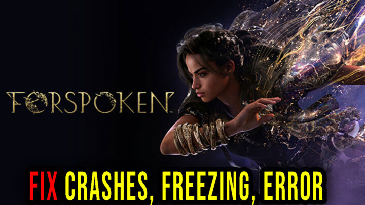 Forspoken – Crashes, freezing, error codes, and launching problems – fix it!