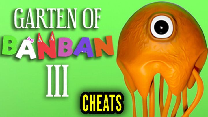 Garten of Banban 3 – Cheats, Trainers, Codes