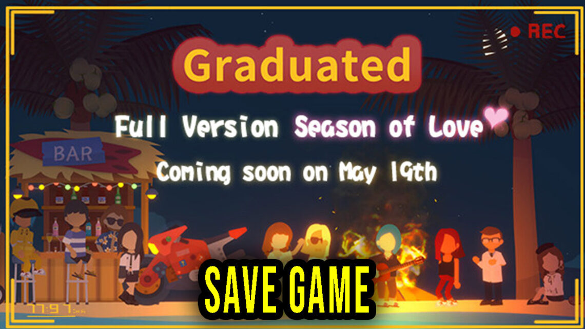 Graduated – Save Game – location, backup, installation