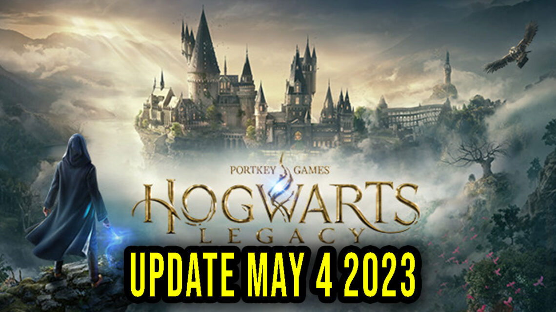 Hogwarts Legacy – Wersja „May 4 2023” – Lista zmian, changelog, pobieranie