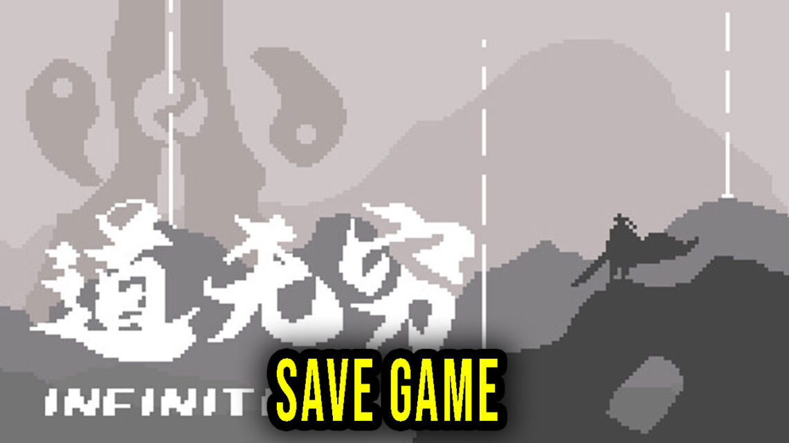 Infinite Tao – Save Game – lokalizacja, backup, wgrywanie