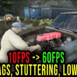 Junkyard Truck - Lags, stuttering issues and low FPS - fix it!