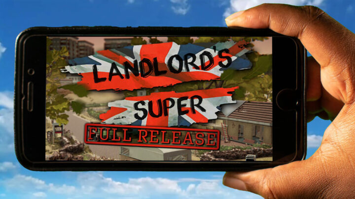 Landlord’s Super Mobile – How to play on an Android or iOS phone?
