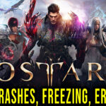 Lost Ark - Crashes, freezing, error codes, and launching problems - fix it!