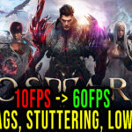 Lost Ark - Lags, stuttering issues and low FPS - fix it!