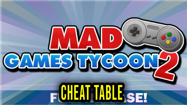 Mad Games Tycoon 2 – Cheat Table for Cheat Engine