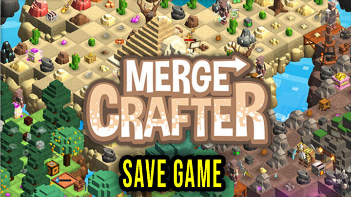 MergeCrafter – Save Game – lokalizacja, backup, wgrywanie
