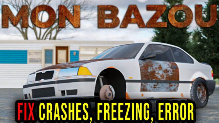 Mon Bazou – Crashes, freezing, error codes, and launching problems – fix it!