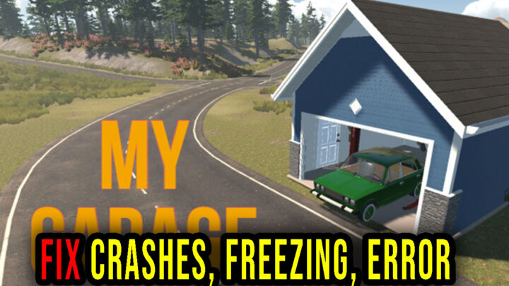 My Garage – Crashes, freezing, error codes, and launching problems – fix it!