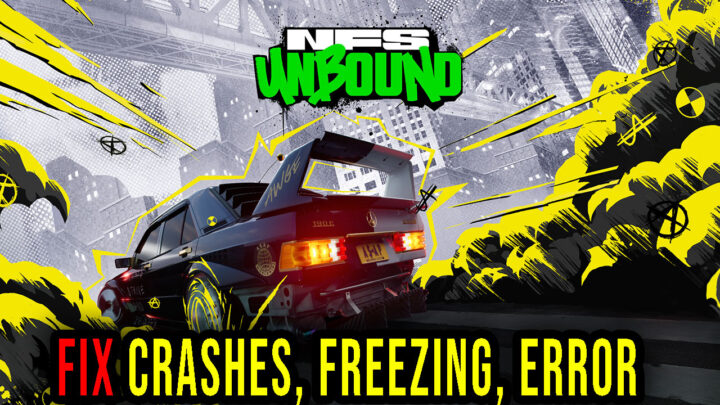 Need for Speed Unbound – Crashes, freezing, error codes, and launching problems – fix it!