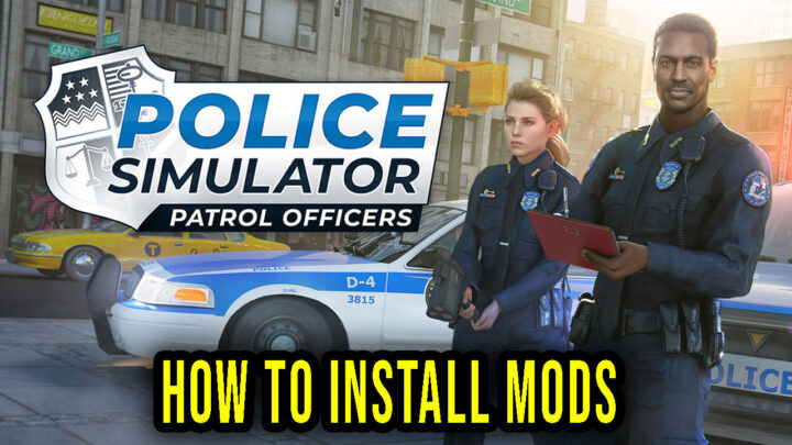 Police Simulator: Patrol Officers – Jak pobrać i zainstalować modyfikacje
