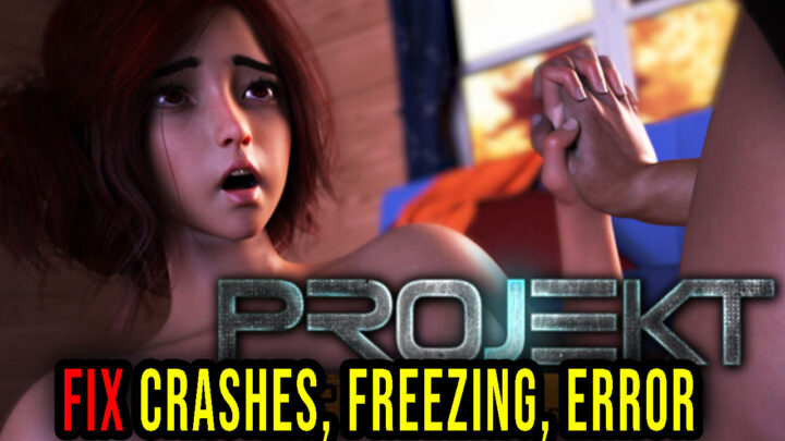 Projekt: Passion – Crashes, freezing, error codes, and launching problems – fix it!