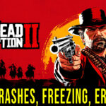Red Dead Redemption 2 - Crashes, freezing, error codes, and launching problems - fix it!