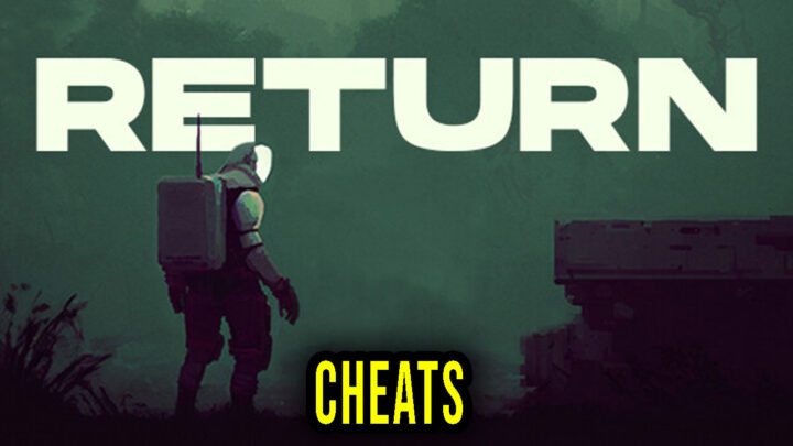 Return – Cheats, Trainers, Codes