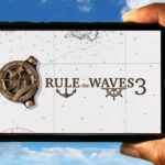 Rule the Waves 3 Mobile - How to play on an Android or iOS phone?