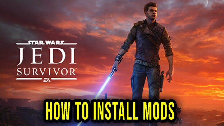 STAR WARS Jedi: Survivor – How to download and install mods