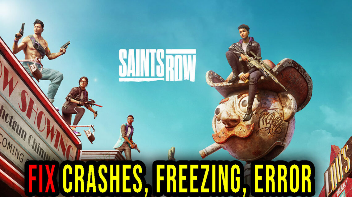 Saints Row – Crashes, freezing, error codes, and launching problems – fix it!