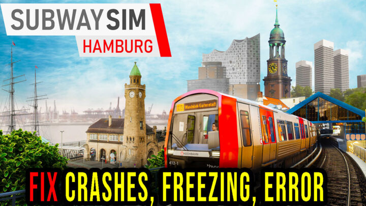 SubwaySim Hamburg – Crashe, zawieszanie się, kody błędów i problemy z uruchamianiem – napraw to!