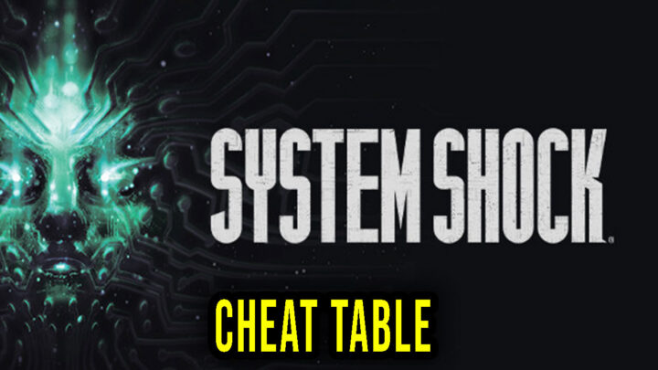 System Shock – Cheat Table for Cheat Engine