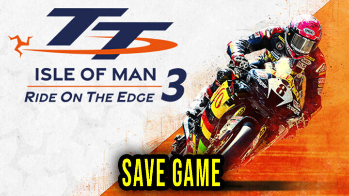 TT Isle Of Man: Ride on the Edge 3 – Save Game – lokalizacja, backup, wgrywanie