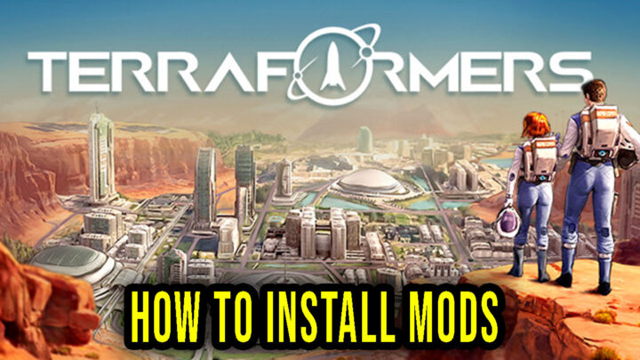 Terraformers – How to download and install mods