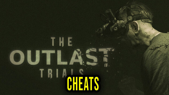 The Outlast Trials – Cheaty, Trainery, Kody