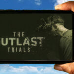 The Outlast Trials Mobile - How to play on an Android or iOS phone?