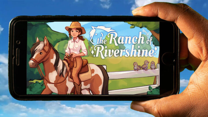 The Ranch of Rivershine Mobile – How to play on an Android or iOS phone?