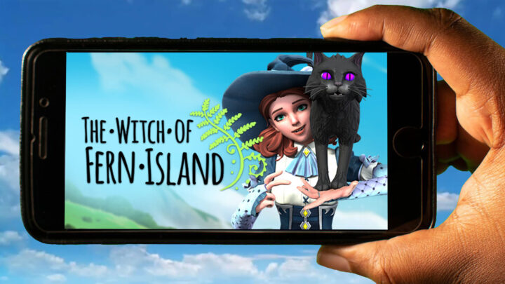 The Witch of Fern Island Mobile – How to play on an Android or iOS phone?