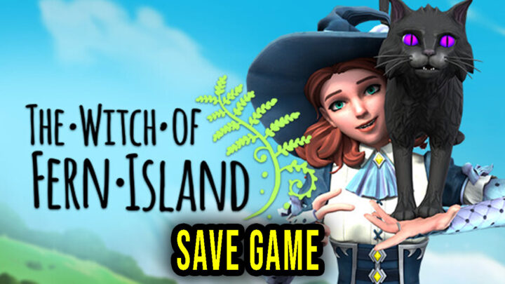 The Witch of Fern Island – Save Game – location, backup, installation