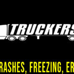 TruckersMP – Crashe, zawieszanie się, kody błędów i problemy z uruchamianiem – napraw to!