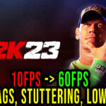 WWE 2K23 - Lags, stuttering issues and low FPS - fix it!