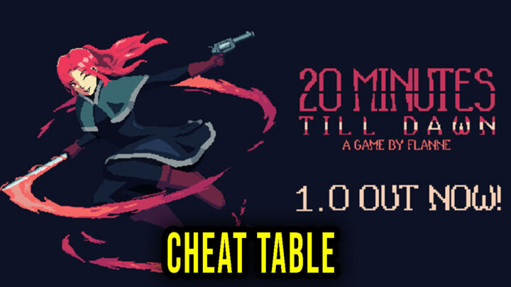 20 Minutes Till Dawn – Cheat Table for Cheat Engine