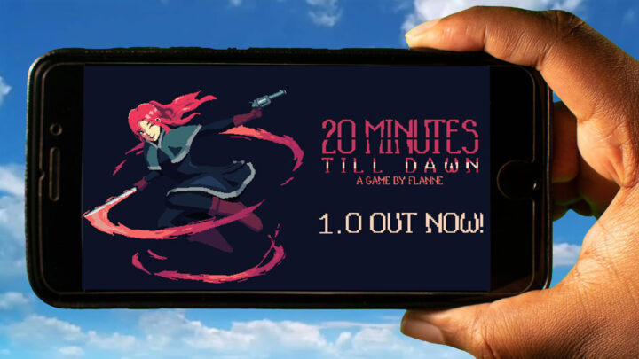 20 Minutes Till Dawn Mobile – How to play on an Android or iOS phone?