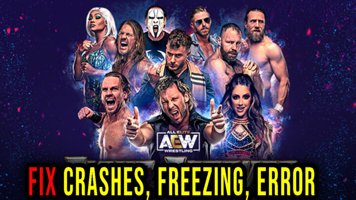 AEW: Fight Forever – Crashes, freezing, error codes, and launching problems – fix it!