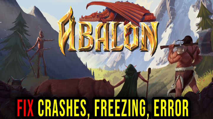 Abalon – Crashes, freezing, error codes, and launching problems – fix it!