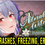 Adorable Witch5 : lingering - Crashes, freezing, error codes, and launching problems - fix it!