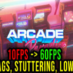 Arcade Paradise - Lags, stuttering issues and low FPS - fix it!