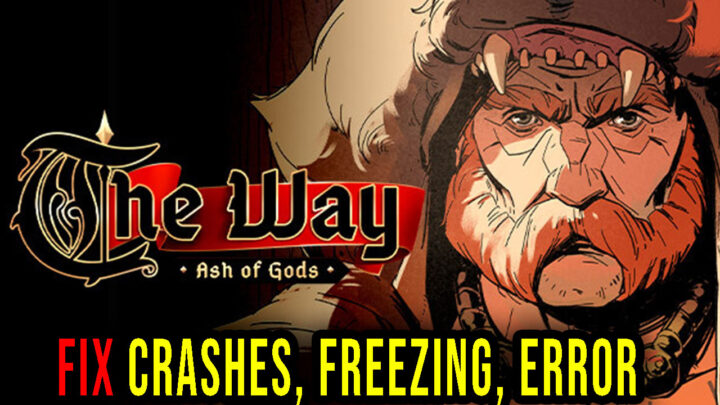 Ash of Gods: The Way – Crashes, freezing, error codes, and launching problems – fix it!
