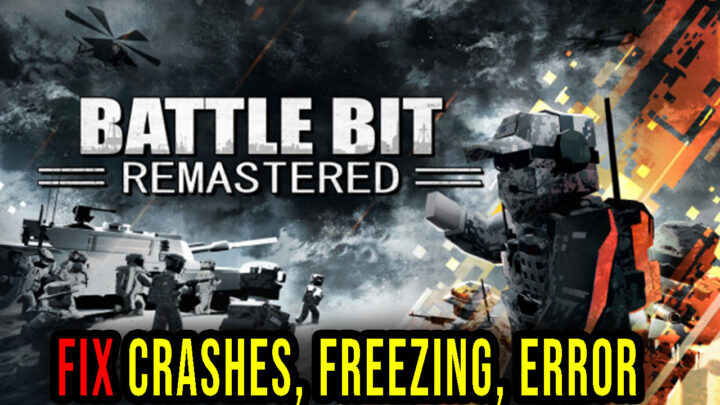 BattleBit Remastered – Crashes, freezing, error codes, and launching problems – fix it!