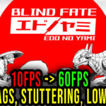 Blind-Fate-Edo-no-Yami-Lag