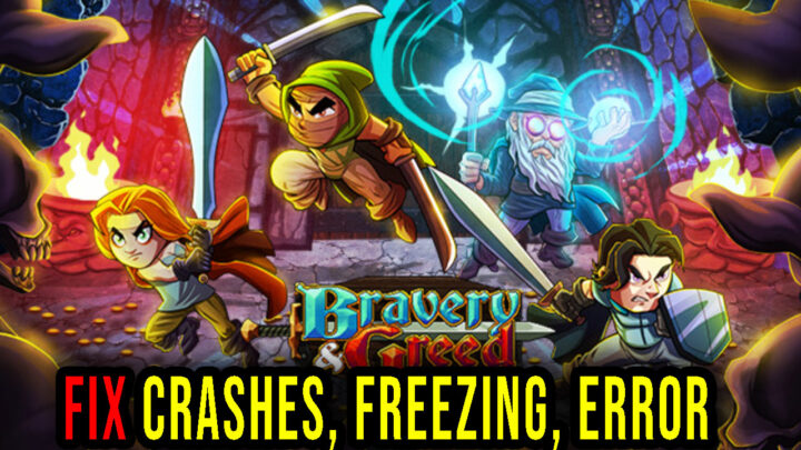 Bravery and Greed – Crashes, freezing, error codes, and launching problems – fix it!