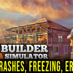 Builder-Simulator-Crash