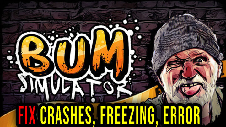 Bum Simulator – Crashes, freezing, error codes, and launching problems – fix it!
