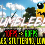Bumblebee - Lags, stuttering issues and low FPS - fix it!
