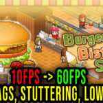 Burger Bistro Story - Lags, stuttering issues and low FPS - fix it!