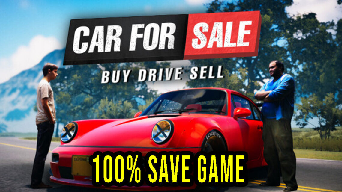 Car For Sale Simulator 2023 – 100% Save Game