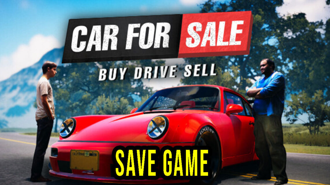 Car For Sale Simulator 2023 – Save Game – location, backup, installation