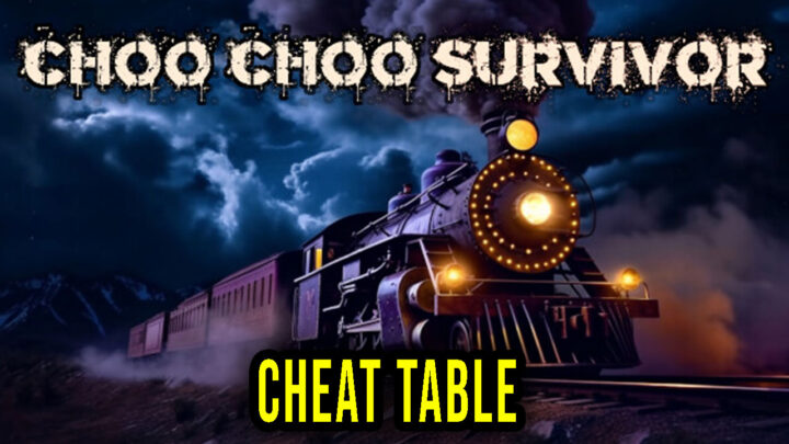 Choo Choo Survivor – Cheat Table for Cheat Engine