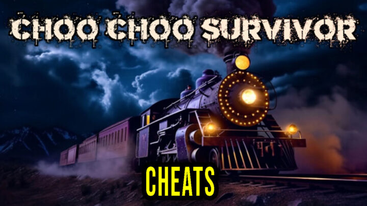 Choo Choo Survivor – Cheats, Trainers, Codes